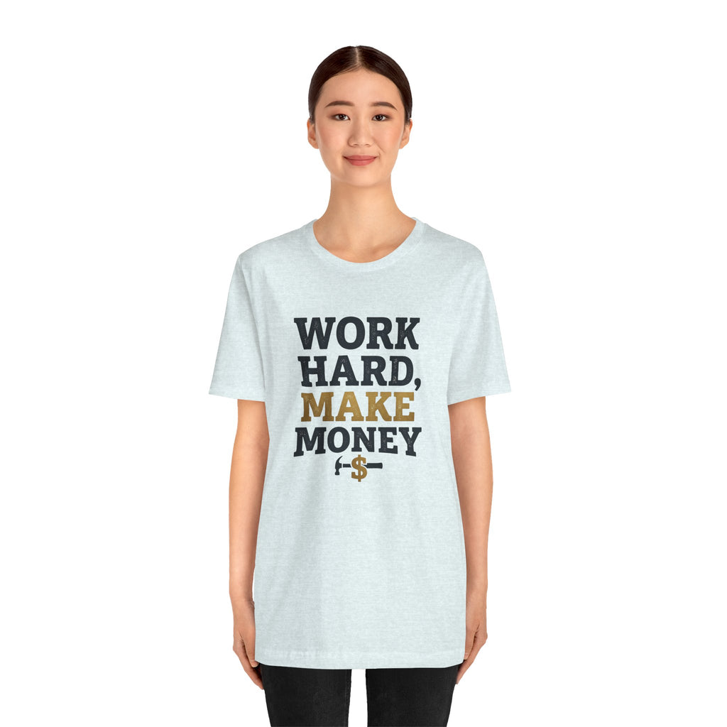 Work Hard Make Money T-Shirt
