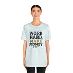 Work Hard Make Money T-Shirt