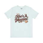 She's A Maniac Unisex Coffee Tee