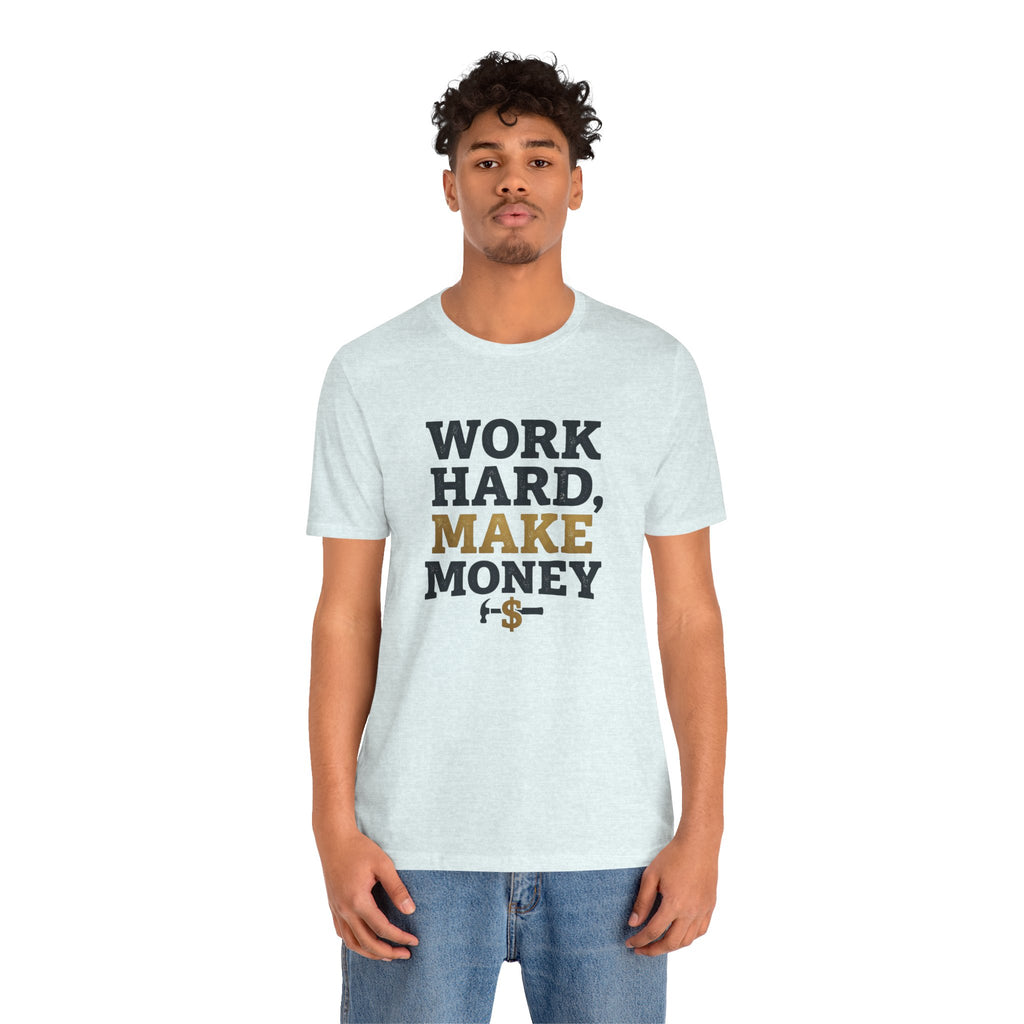 Work Hard Make Money T-Shirt