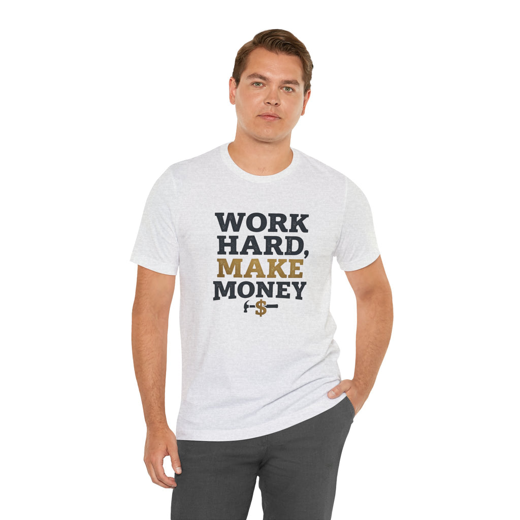 Work Hard Make Money T-Shirt