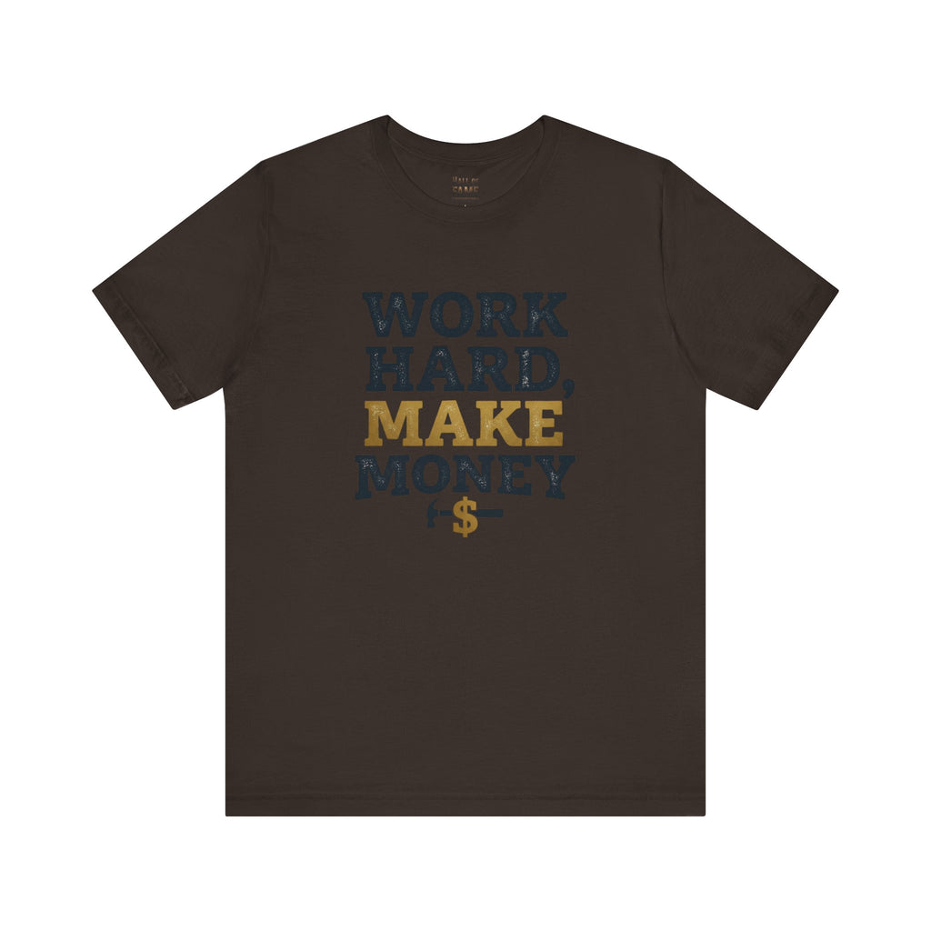 Work Hard Make Money T-Shirt