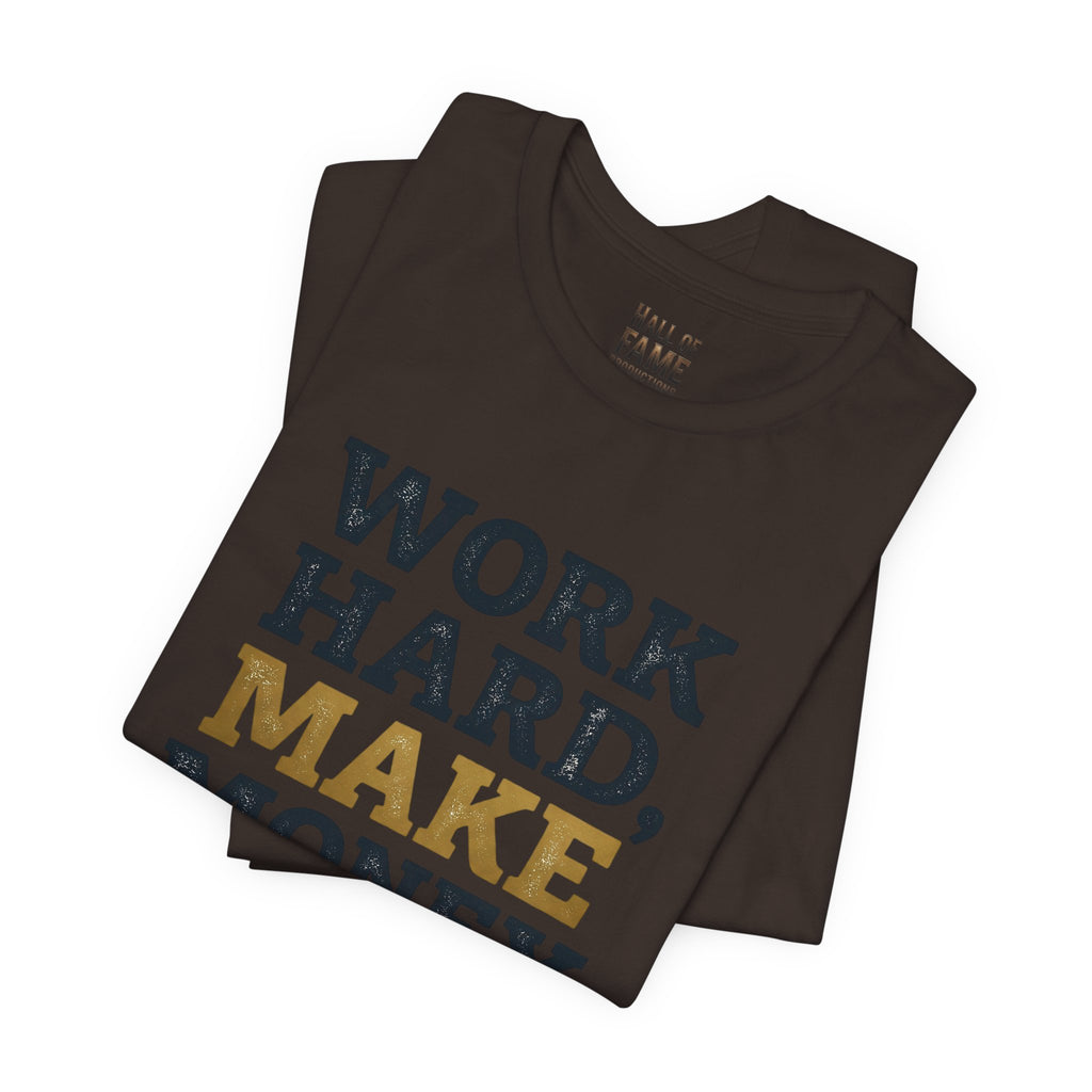 Work Hard Make Money T-Shirt