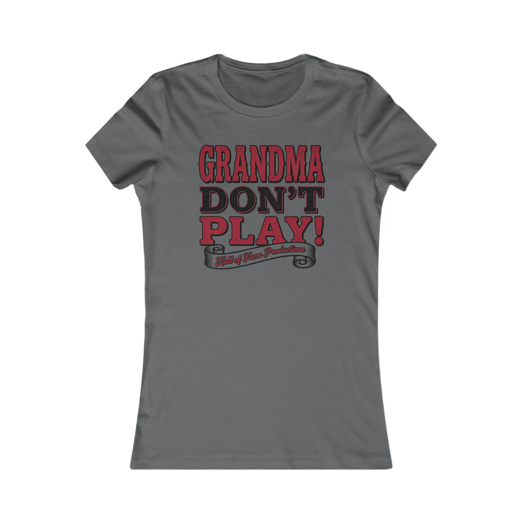 Grandma Don't Play ! Women's Graphic Tee