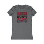 Grandma Don't Play ! Women's Graphic Tee