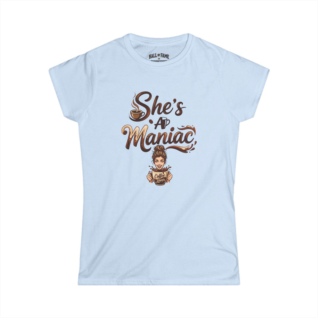 She's A Maniac Women's Coffee Tee