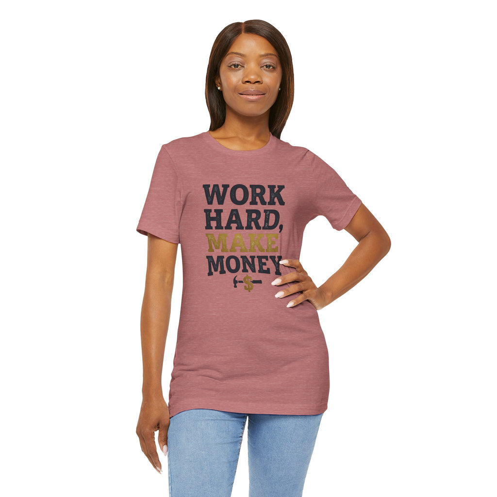 Work Hard Make Money T-Shirt
