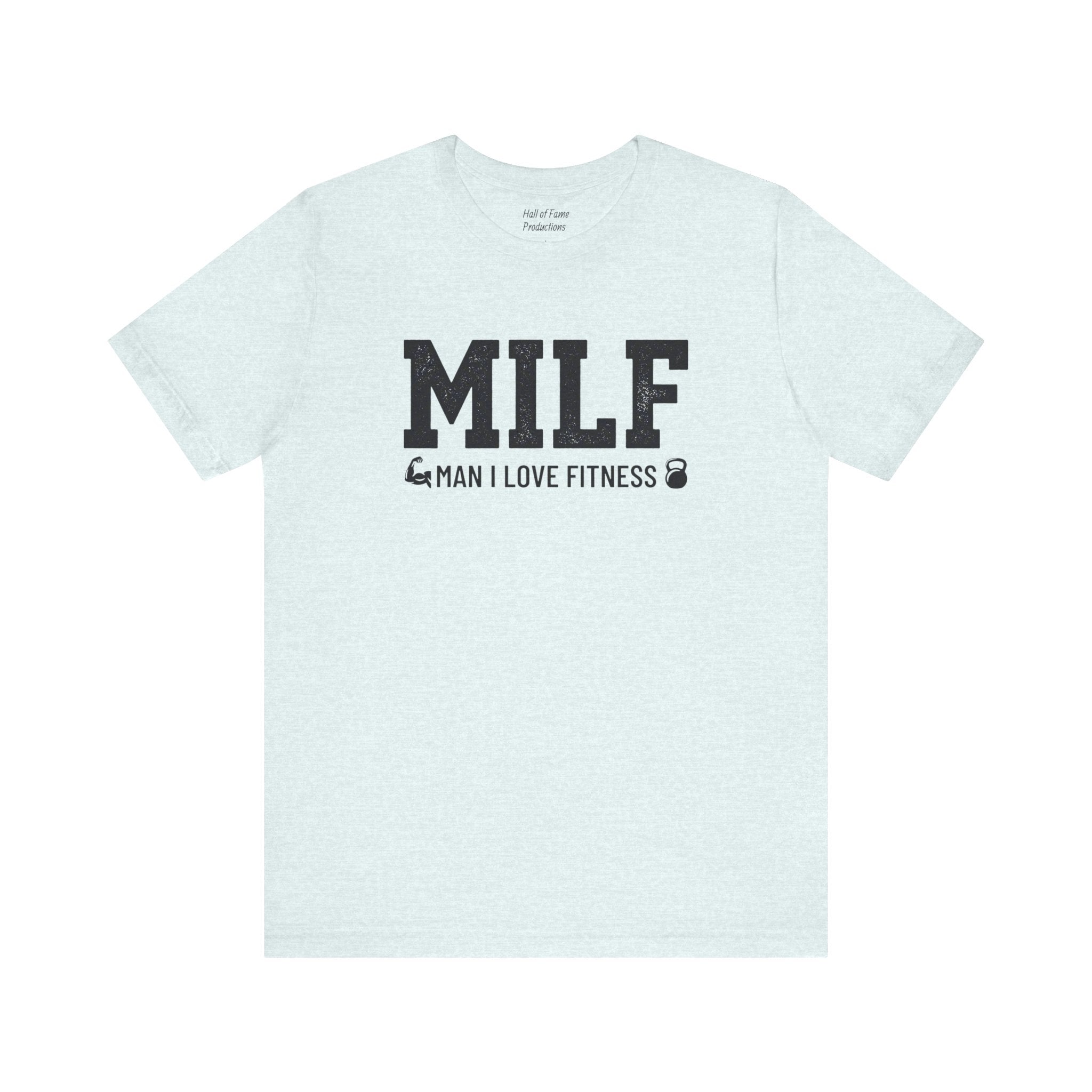 MILF “Man I Love Fitness” T-Shirt