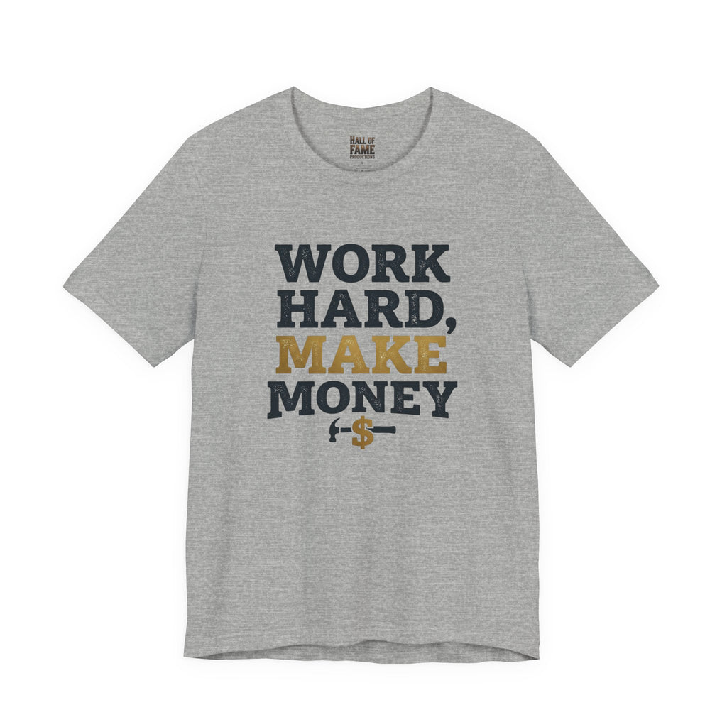 Work Hard Make Money T-Shirt