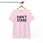 Don’t Stare Unisex Shirt