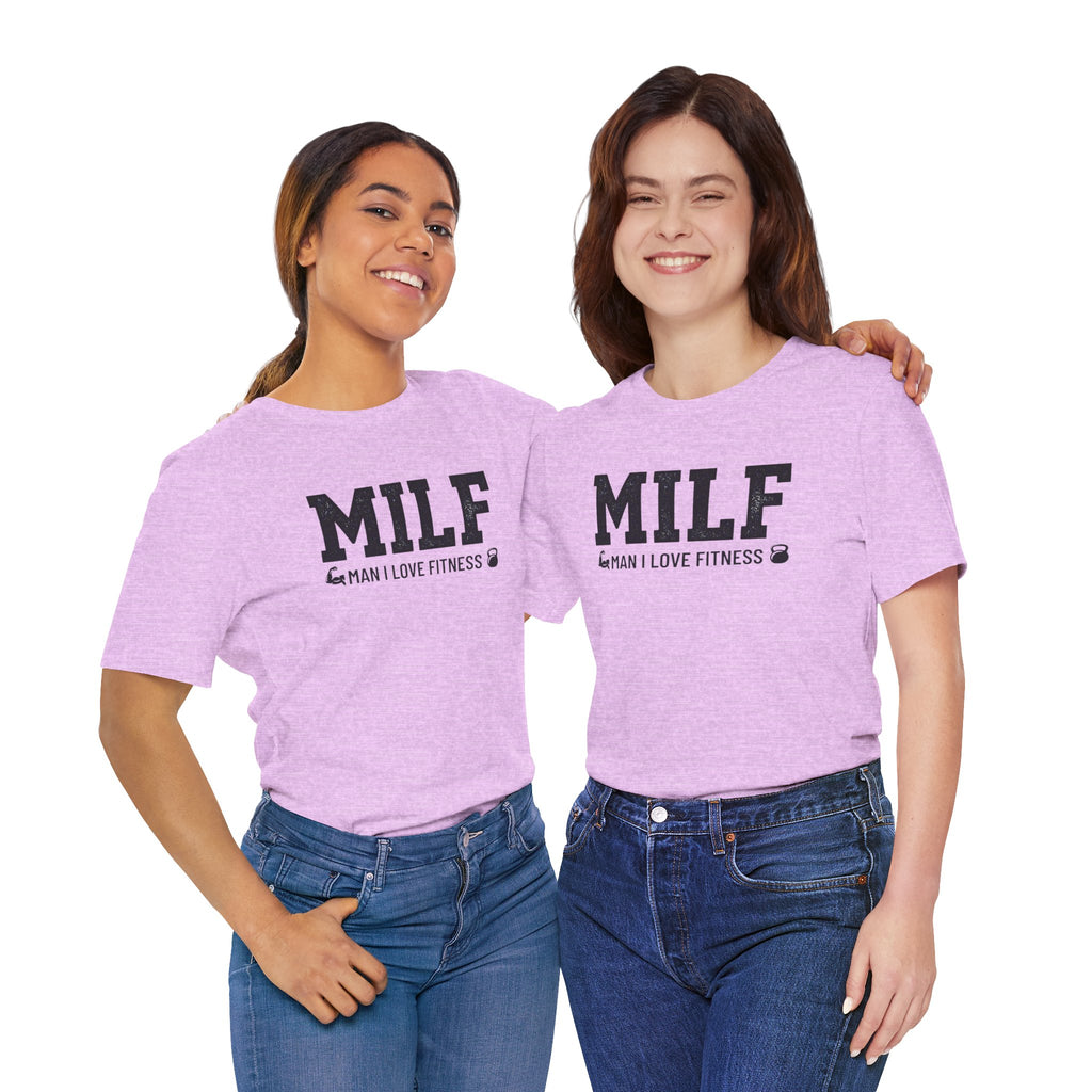 MILF “Man I Love Fitness” T-Shirt