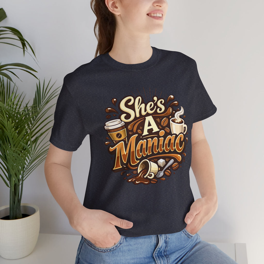 She's A Maniac Unisex Coffee Tee
