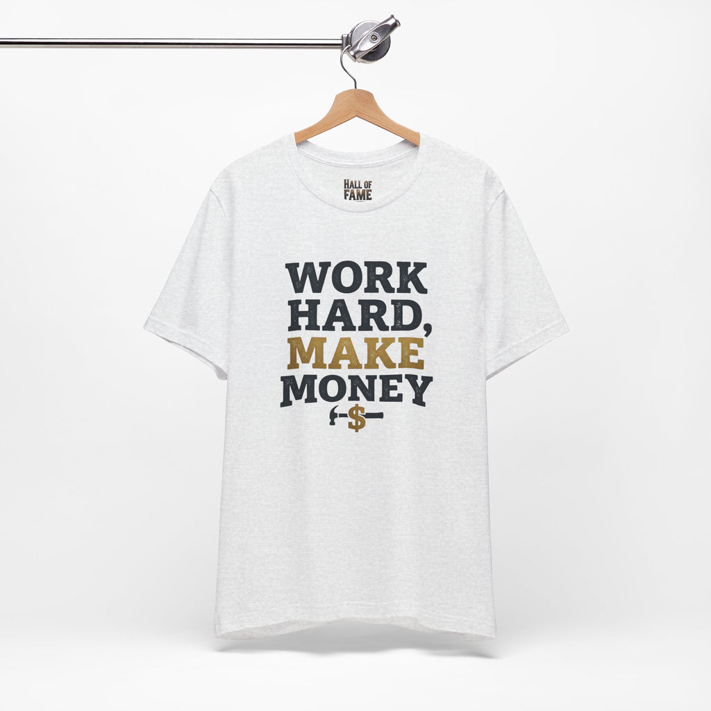 Work Hard Make Money T-Shirt