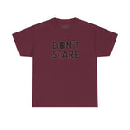 Don’t Stare Unisex Shirt