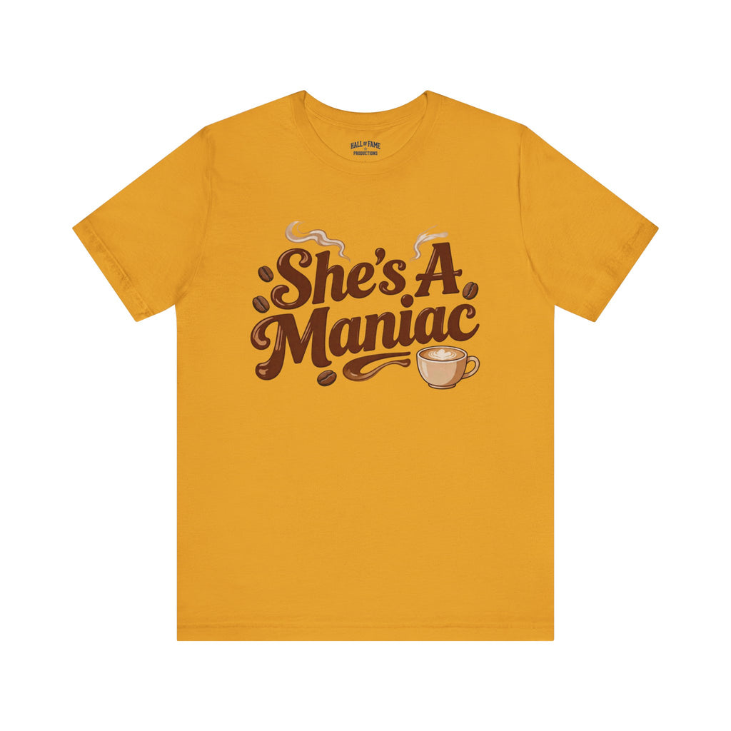 She's A Maniac Unisex Coffee Tee