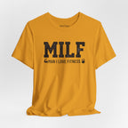 MILF “Man I Love Fitness” T-Shirt