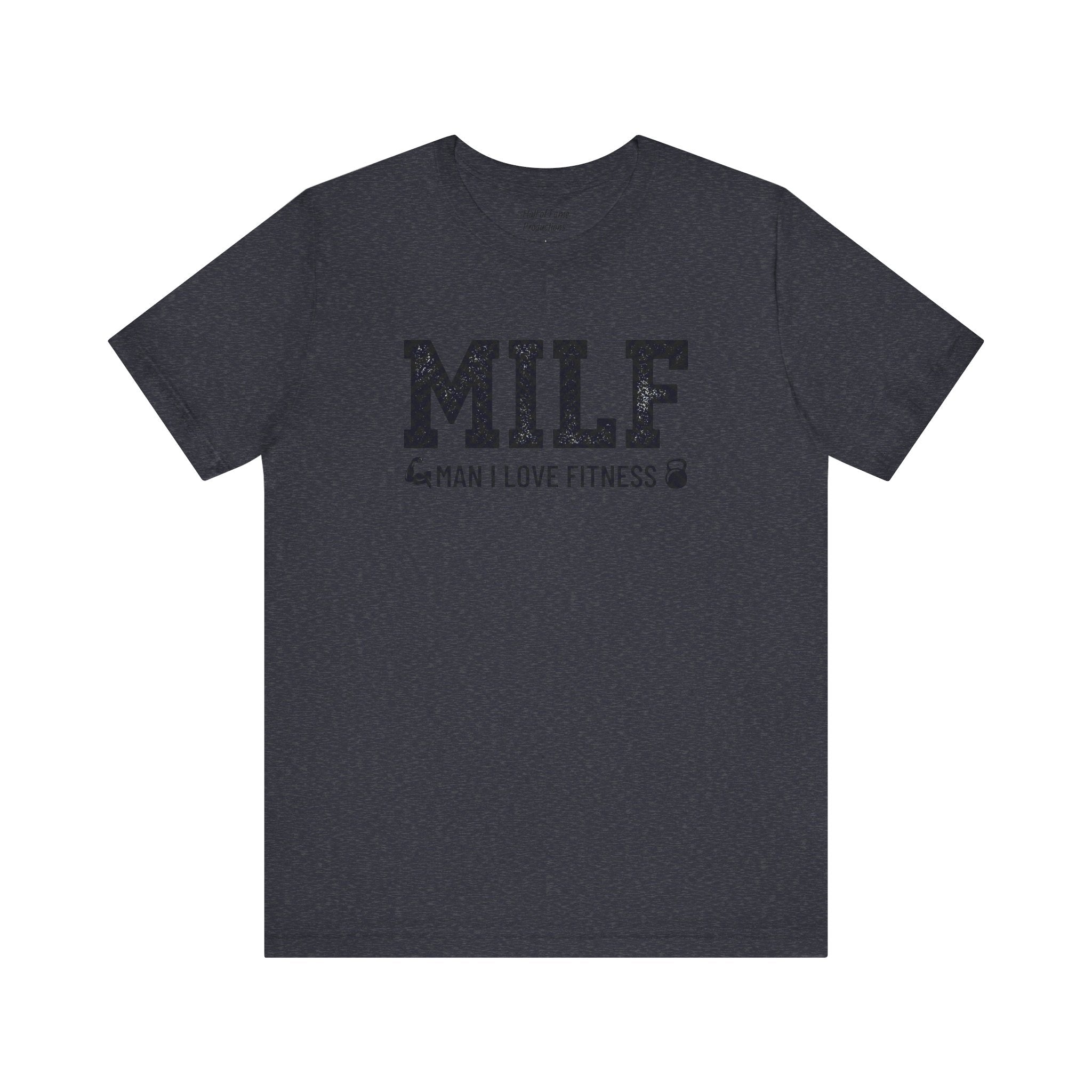 MILF “Man I Love Fitness” T-Shirt