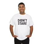 Don’t Stare Unisex Shirt