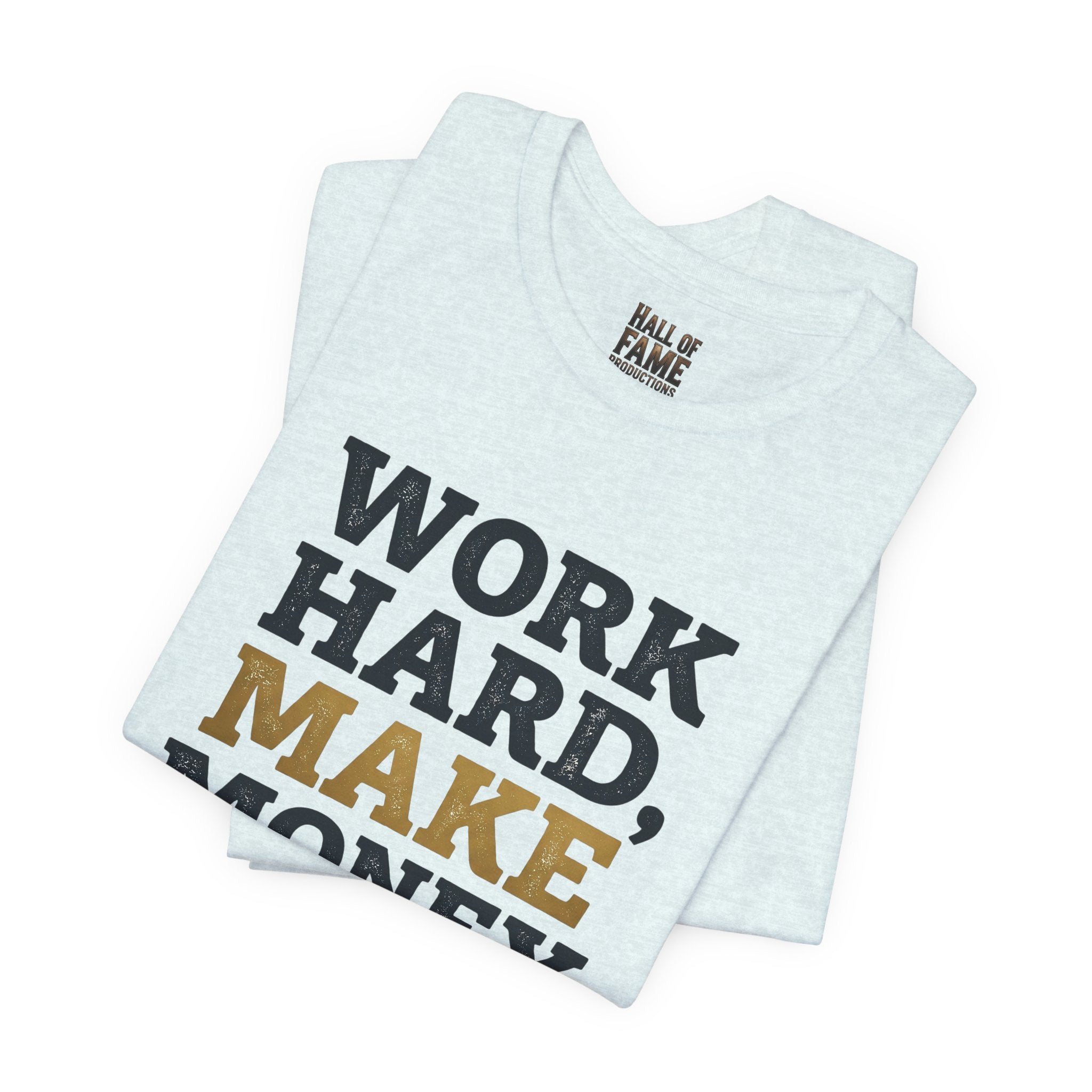 Work Hard Make Money T-Shirt