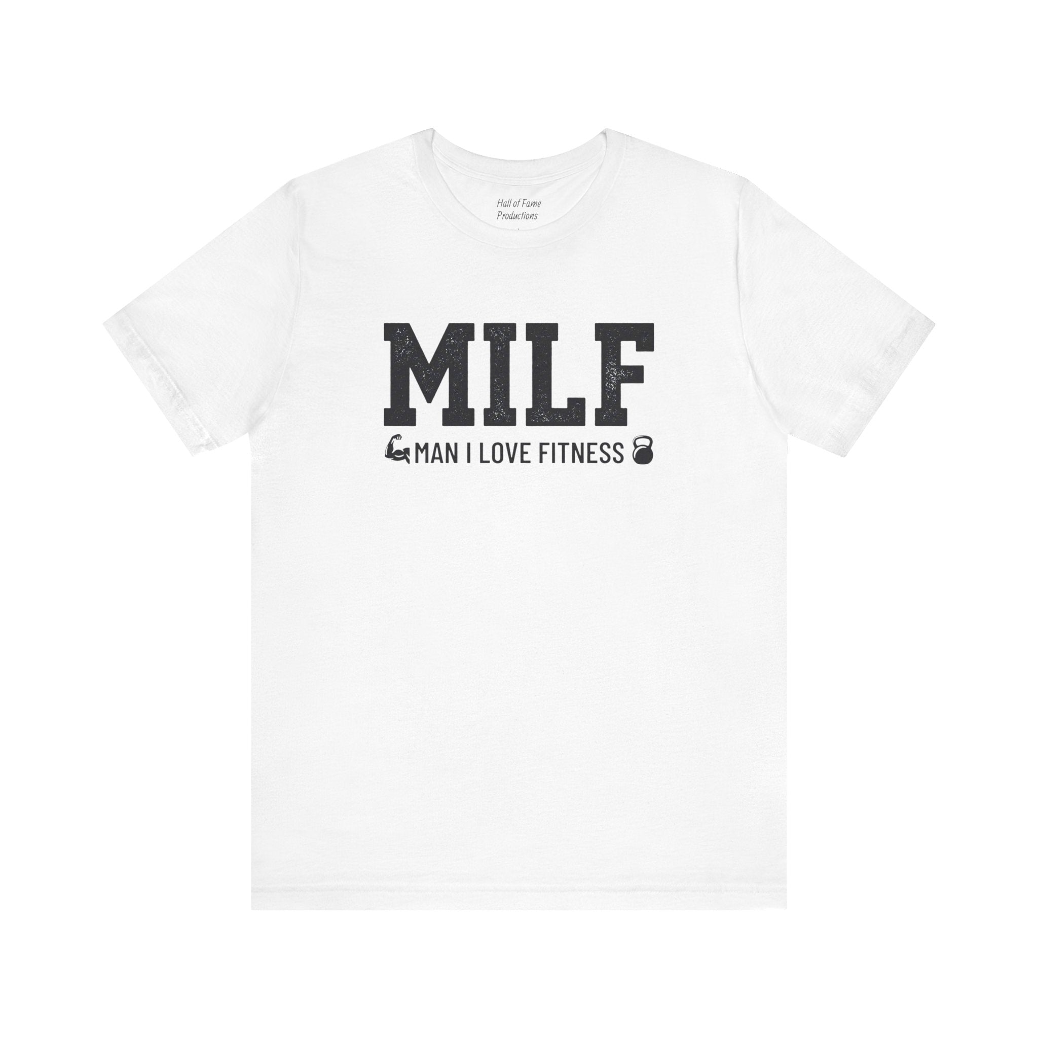 MILF “Man I Love Fitness” T-Shirt