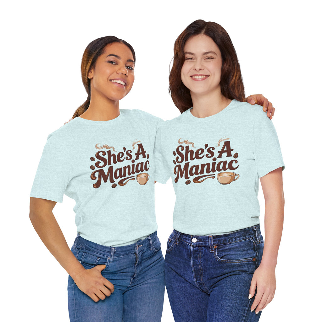 She's A Maniac Unisex Coffee Tee