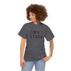 Don’t Stare Unisex Shirt