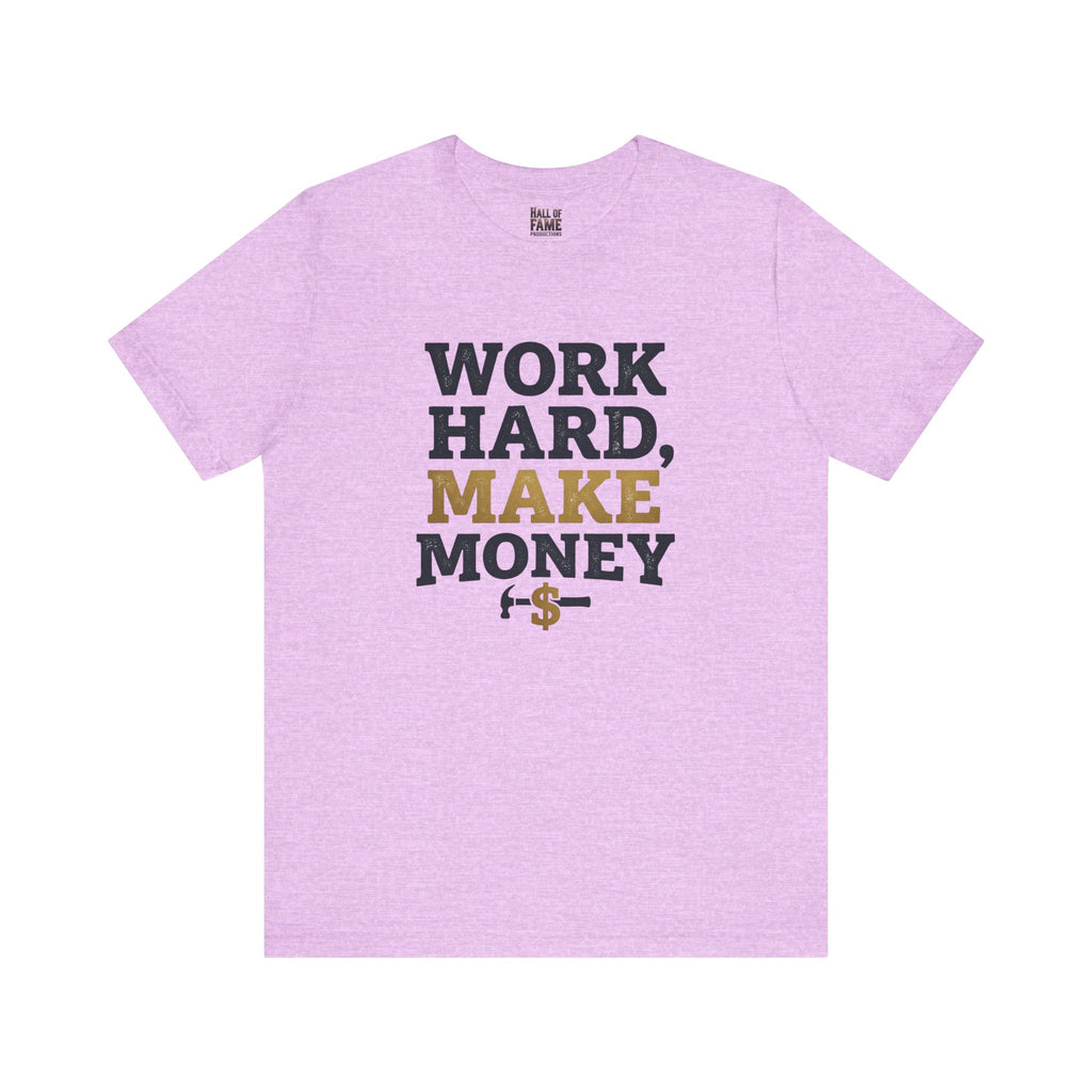 Work Hard Make Money T-Shirt