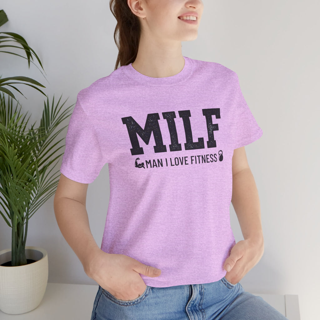MILF “Man I Love Fitness” T-Shirt