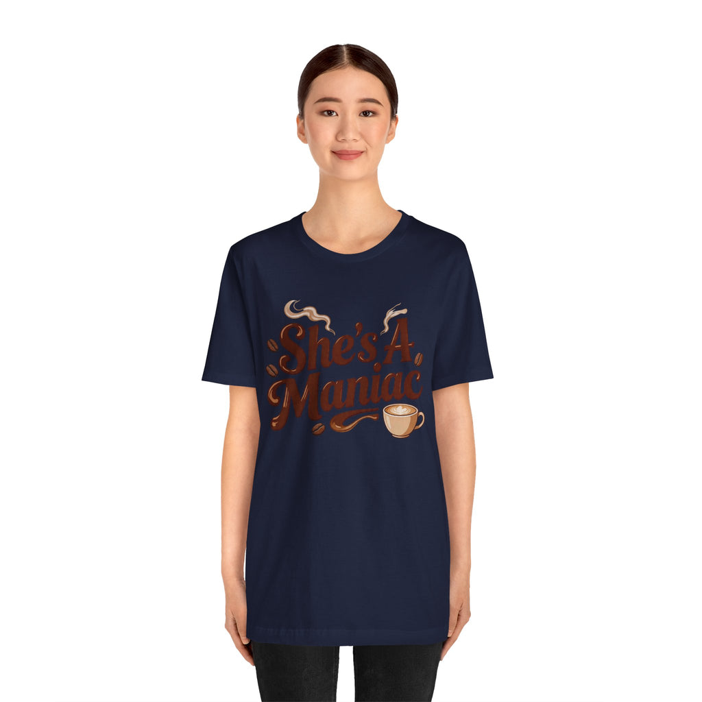 She's A Maniac Unisex Coffee Tee