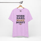 Work Hard Make Money T-Shirt