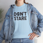 Don’t Stare Unisex Shirt