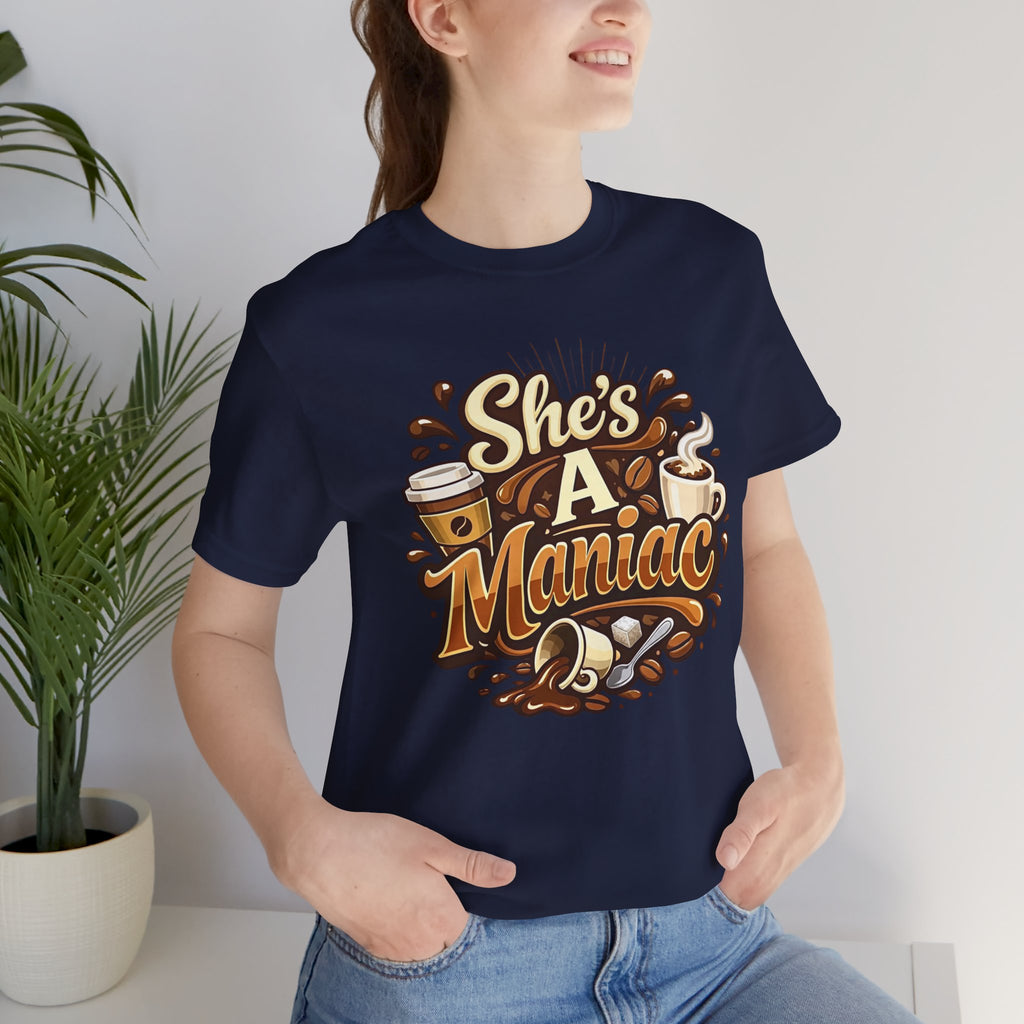 She's A Maniac Unisex Coffee Tee