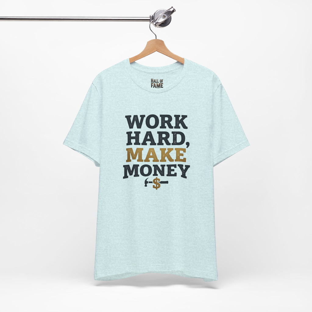 Work Hard Make Money T-Shirt