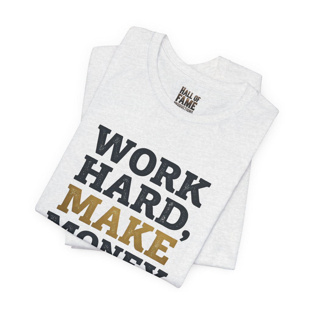 Work Hard Make Money T-Shirt