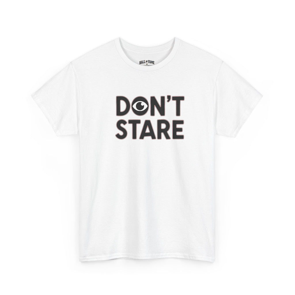 Don’t Stare Unisex Shirt