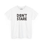 Don’t Stare Unisex Shirt