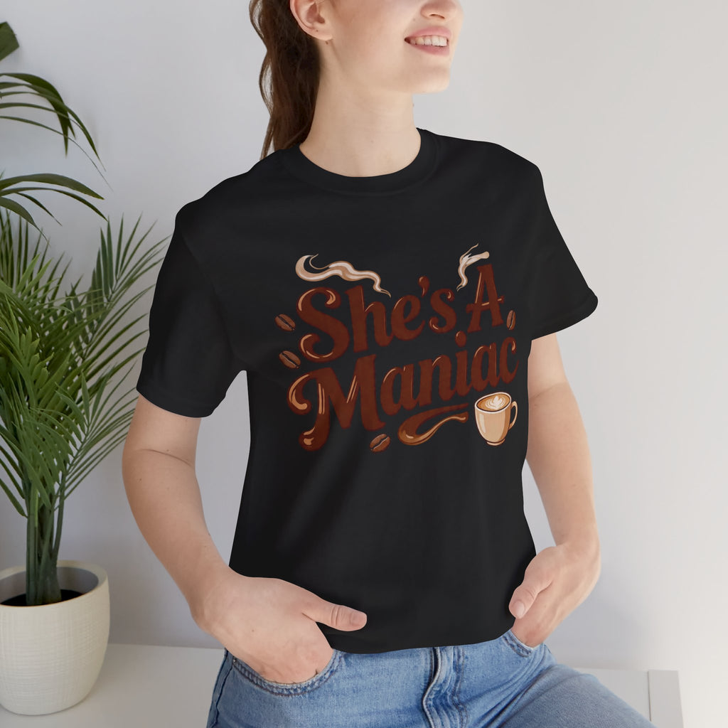 She's A Maniac Unisex Coffee Tee