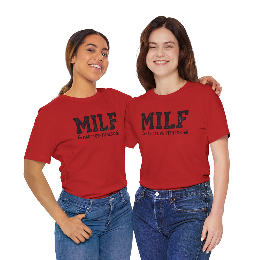 MILF “Man I Love Fitness” T-Shirt