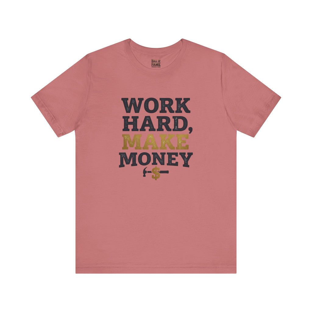 Work Hard Make Money T-Shirt