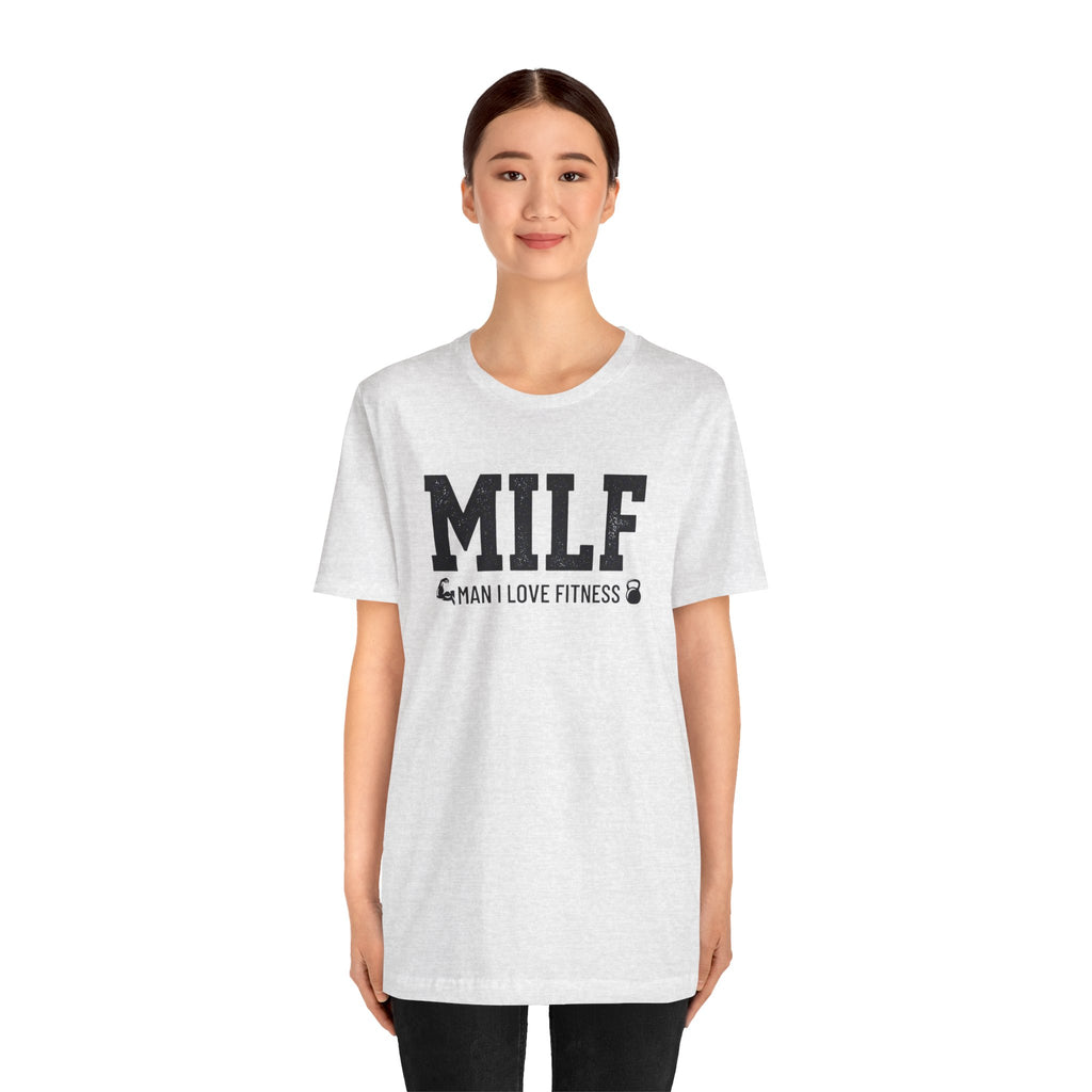 MILF “Man I Love Fitness” T-Shirt