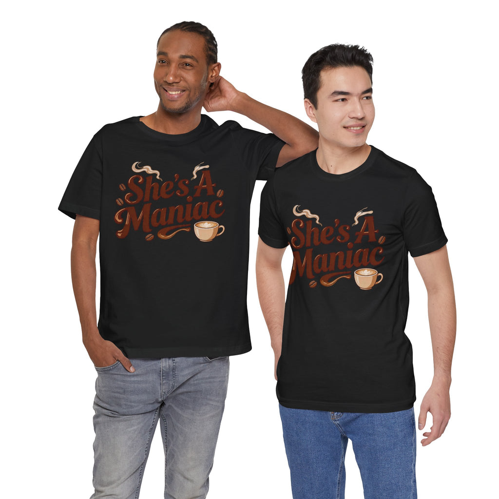 She's A Maniac Unisex Coffee Tee