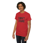 Don’t Stare Unisex Shirt