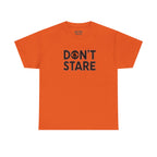 Don’t Stare Unisex Shirt