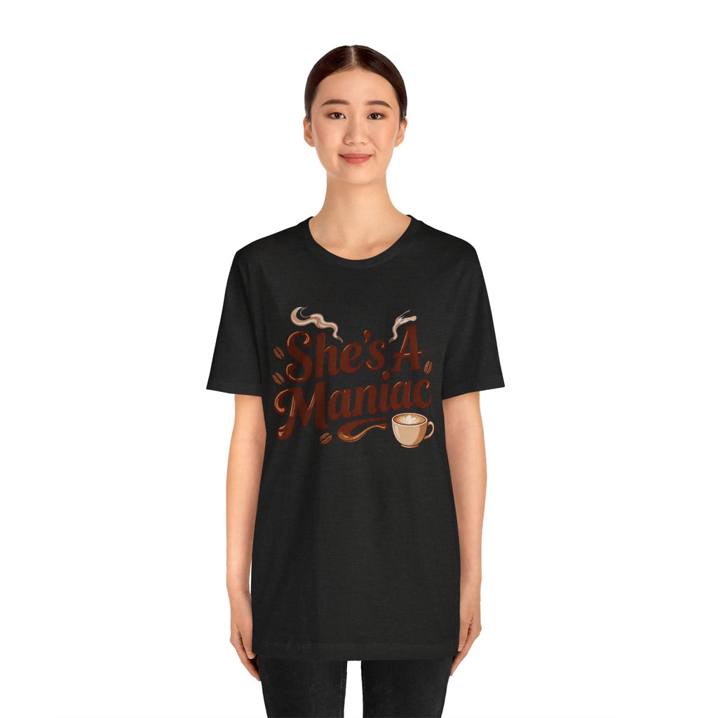 She's A Maniac Unisex Coffee Tee