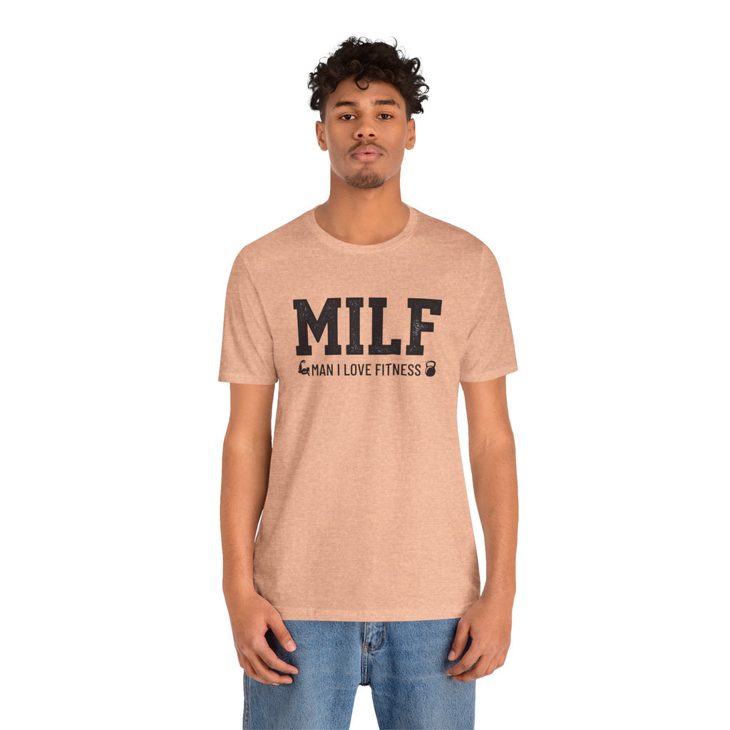 MILF “Man I Love Fitness” T-Shirt