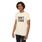 Don’t Stare Unisex Shirt