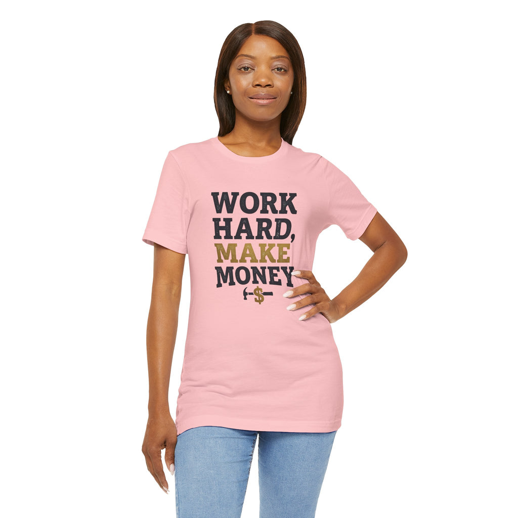 Work Hard Make Money T-Shirt
