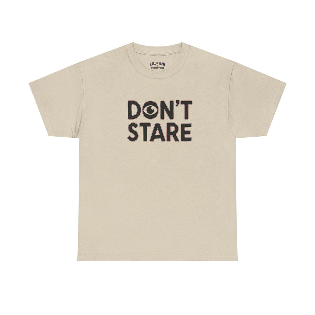 Don’t Stare Unisex Shirt