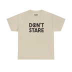 Don’t Stare Unisex Shirt