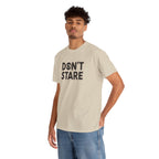 Don’t Stare Unisex Shirt